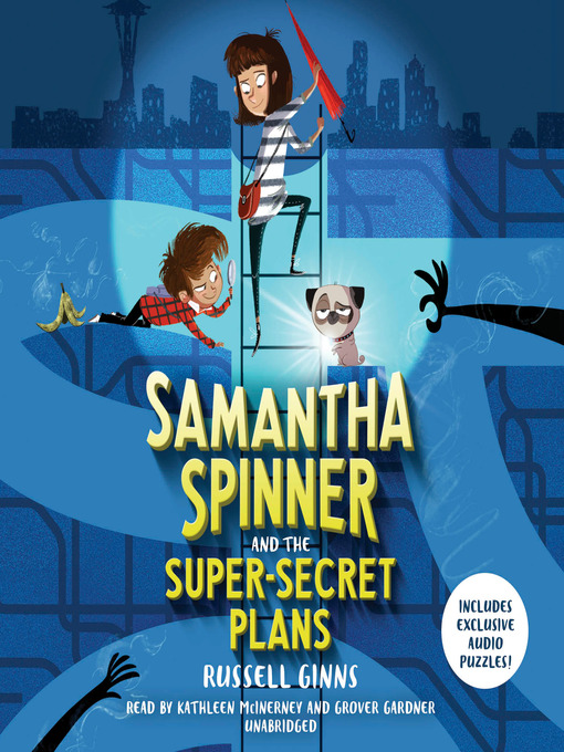 Title details for Samantha Spinner and the Super-Secret Plans by Russell Ginns - Available